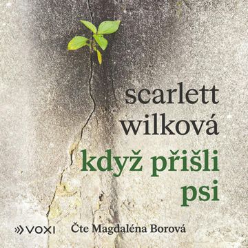 Když přišli psi audiobook, Scarlett Wilková