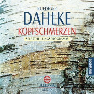 Kopfschmerzen - Selbstheilungsprogramm audiobook, Ruediger Dahlke
