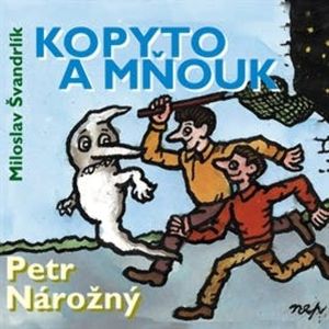 Kopyto a Mňouk, Miloslav Švandrlík