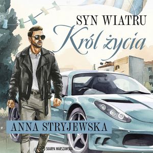 Król życia. Syn wiatru. Tom 2, Anna Stryjewska