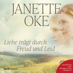 Liebe trägt durch Freud und Leid, Janette Oke