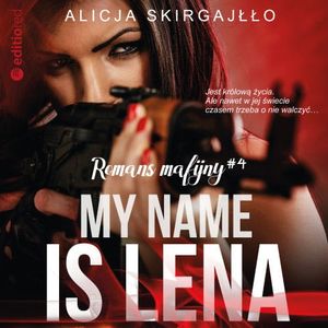 My name is Lena. Romans mafijny, Alicja Skirgajłło