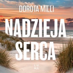 Nadzieja serca, Dorota Milli
