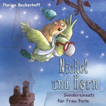 Nickel & Horn 2: Sondereinsatz für Frau Perle audiobook, Florian Beckerhoff