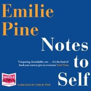 Notes To Self, Emilie Pine