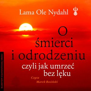 O śmierci i odrodzeniu, Lama Ole Nydahl