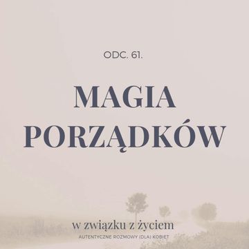 Odc. 61. Magia PORZĄDKÓW audiobook, Agnieszka Piekarska