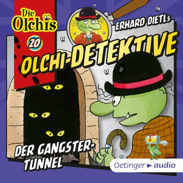 Olchi-Detektive 20 -Der Gangster-Tunnel audiobook, Erhard Dietl