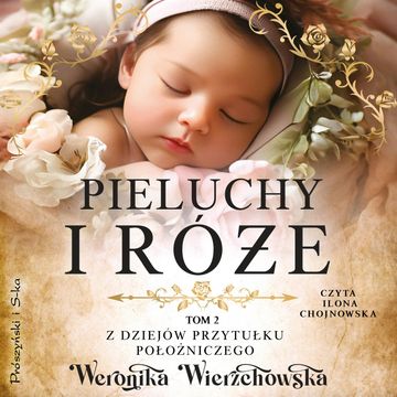 Pieluchy i róże audiobook, Weronika Wierzchowska