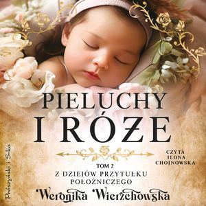 Pieluchy i róże, Weronika Wierzchowska