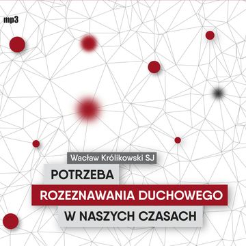 Potrzeba rozeznawania duchowego w naszych czasach audiobook, Wacław Królikowski SJ