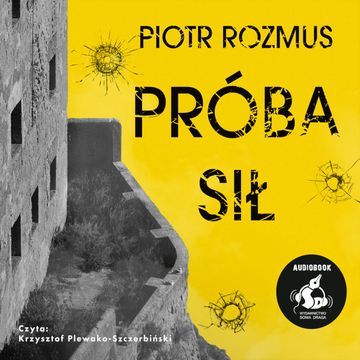 Próba sił audiobook, Piotr Rozmus