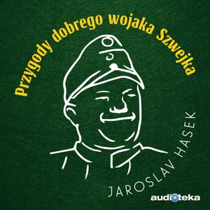 Przygody dobrego wojaka Szwejka, Jaroslav Hašek