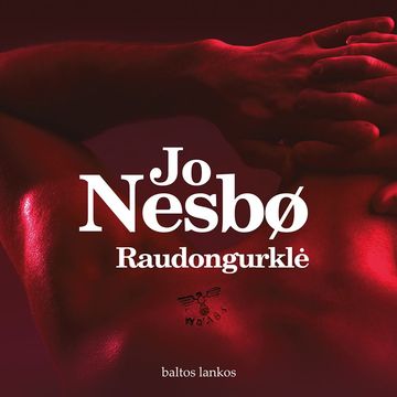 RAUDONGURKLĖ, Jo Nesbø