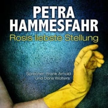 Rosis liebste Stellung (und: Gefährliche Begegnung) audiobook, Petra Hammesfahr