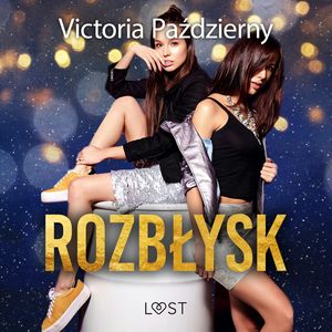 Rozbłysk – lesbijskie opowiadanie erotyczne, Victoria Pazdzierny