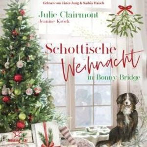 Schottische Weihnacht in Bonny Bridge (ungekürzt), Jeanine Krock, Julie Clairmont
