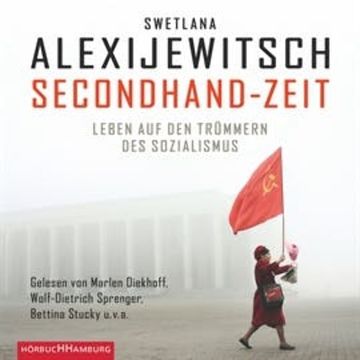 Secondhand-Zeit - Leben auf den Trümmern des Sozialismus audiobook, Swetlana Alexijewitsch