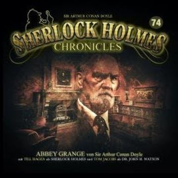 Sherlock Holmes Chronicles, Folge 74: Abbey Grange audiobook, Sir Arthur Conan Doyle