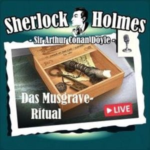 Sherlock Holmes, Die Originale, Das Musgrave-Ritual (Live-Edition), Arthur Conan Doyle