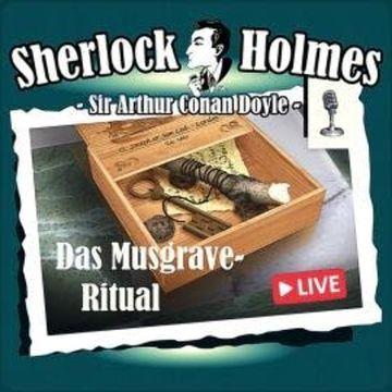 Sherlock Holmes, Die Originale, Das Musgrave-Ritual (Live-Edition) audiobook, Arthur Conan Doyle