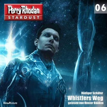 Whistlers Weg (Perry Rhodan Stardust 06) audiobook, Rüdiger Schäfer