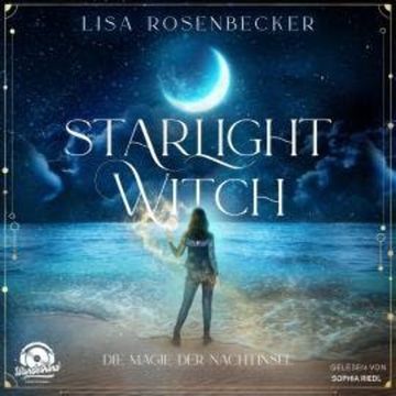 Starlight Witch - Die Magie der Nachtinsel (Ungekürzt) audiobook, Lisa Rosenbecker