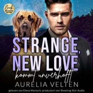 Strange, New Love kommt unverhofft - Boston In Love, Band 5 (ungekürzt), Aurelia Velten
