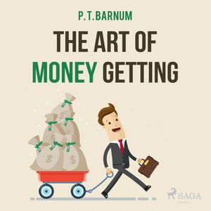 The Art of Money Getting, P. T. Barnum.