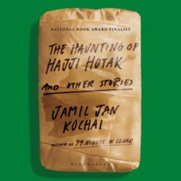 The Haunting of Hajji Hotak audiobook, Jamil Jan Kochai
