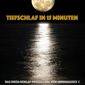 Tiefschlaf in 15 Minuten - Einschlafen, Durchschlafen, Ausschlafen, Patrick Lynen