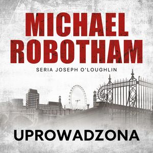 Uprowadzona, Michael Robotham