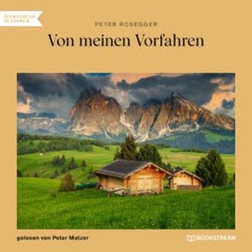 Von meinen Vorfahren audiobook, Peter Rosegger