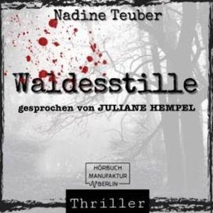 Waldesstille (ungekürzt), Nadine Teuber