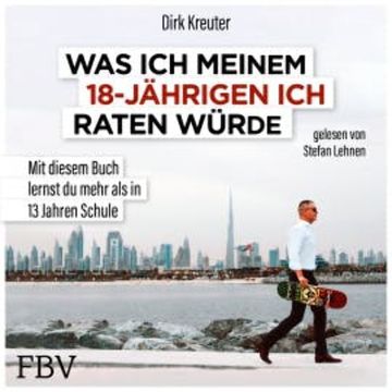 Was ich meinem 18-jährigen Ich raten würde audiobook, Dirk Kreuter