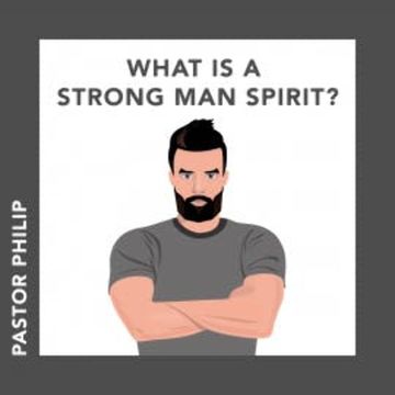 What Is a Strong Man Spirit? audiobook, Pastor Philip