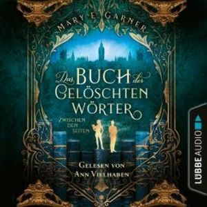 Zwischen den Seiten - Die Chronik der Bücherwelt, Teil 2 (Ungekürzt), Mary E. Garner