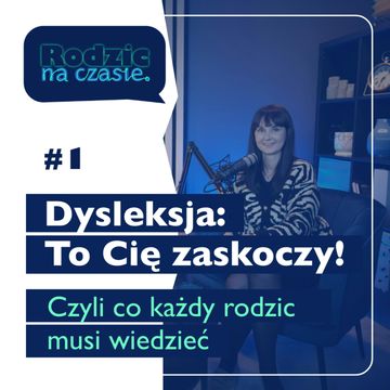 #1 Dysleksja: To cię zaskoczy! Czyli co każdy rodzic musi wiedzieć - Anna Sierpniak-Gocławska audiobook, Sylwia Wilczyńska