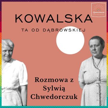 #23 Rozmowa z Sylwią Chwedorczuk, tą od Kowalskiej audiobook, Queerstorie