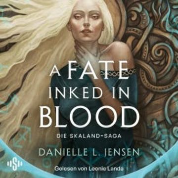 A Fate inked in Blood (Skaland-Saga 1) audiobook, Danielle L. Jensen
