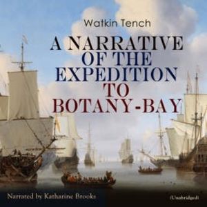 A Narrative of the Expedition to Botany-Bay, Watkin Tench