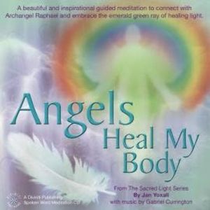 Angels Heal My Body (unabridged), Jan Yoxall