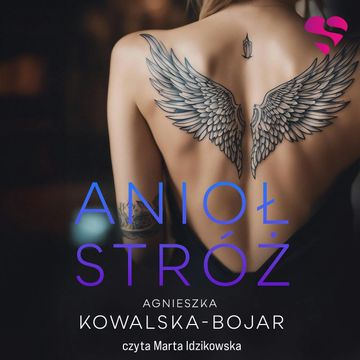 Anioł Stróż audiobook, Agnieszka Kowalska-Bojar