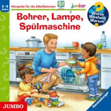 Bohrer, Lampe, Spülmaschine [Wieso? Weshalb? Warum? JUNIOR Folge 76] audiobook, Andrea Erne