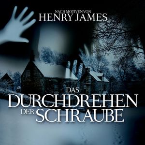 Das Durchdrehen der Schraube, Henry James