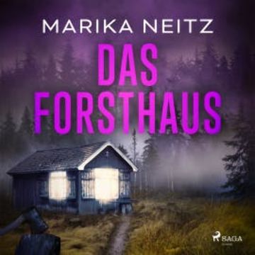 Das Forsthaus audiobook, Marika Neitz