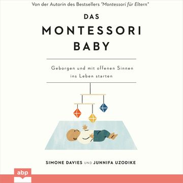 Das Montessori Baby - Geborgen und mit offenen Sinnen ins Leben starten (Ungekürzt) audiobook, Junnifa Uzodike, Simone Davies