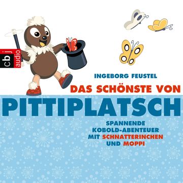 Das Schönste von Pittiplatsch. Spannende Kobold-Abenteuer mit Schnatterinchen und Moppi audiobook, Ingeborg Feustel