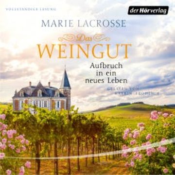 Das Weingut. Aufbruch in ein neues Leben audiobook, Marie Lacrosse
