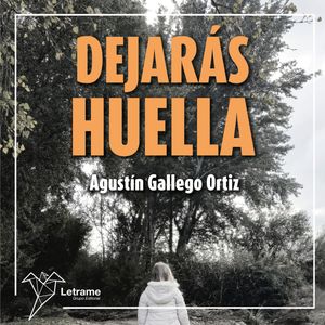 Dejarás huella, Agustín Gallego Ortiz
